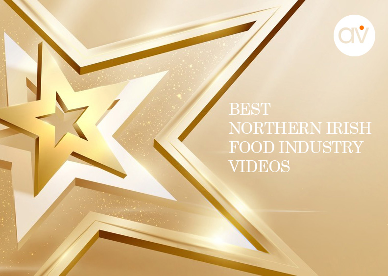 Best Northern Irish Food Industry Videos Reconized by Avante Video